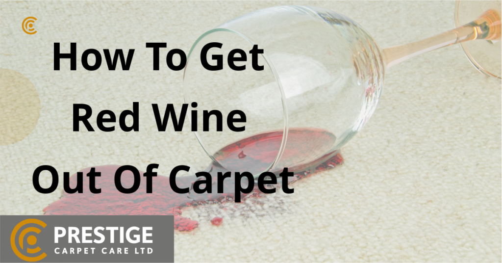 How to Get Red Wine Out of Carpet carpet cleaning london 2021